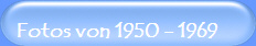 Fotos von 1950 - 1969