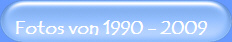 Fotos von 1990 - 2009